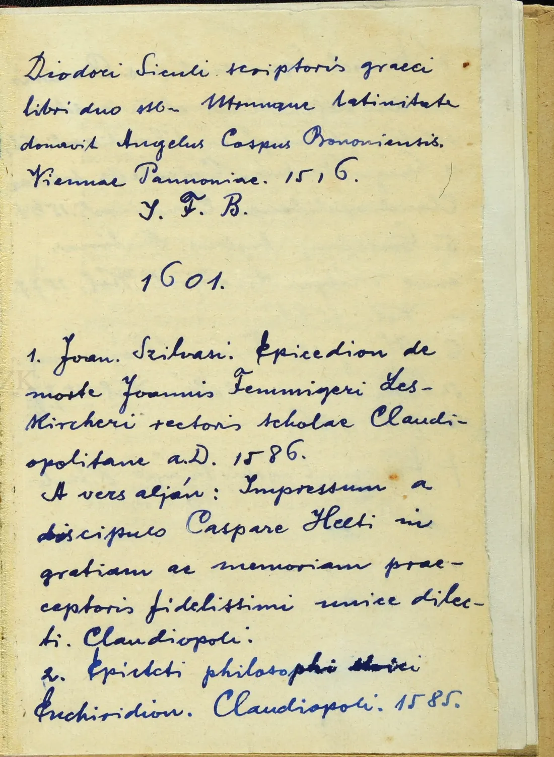 Fila de gardă a volumului de azi: bibliotecarul a copiat titlul cărții din 1516, anul legării și lista tipăriturilor clujene scoase din copertă.