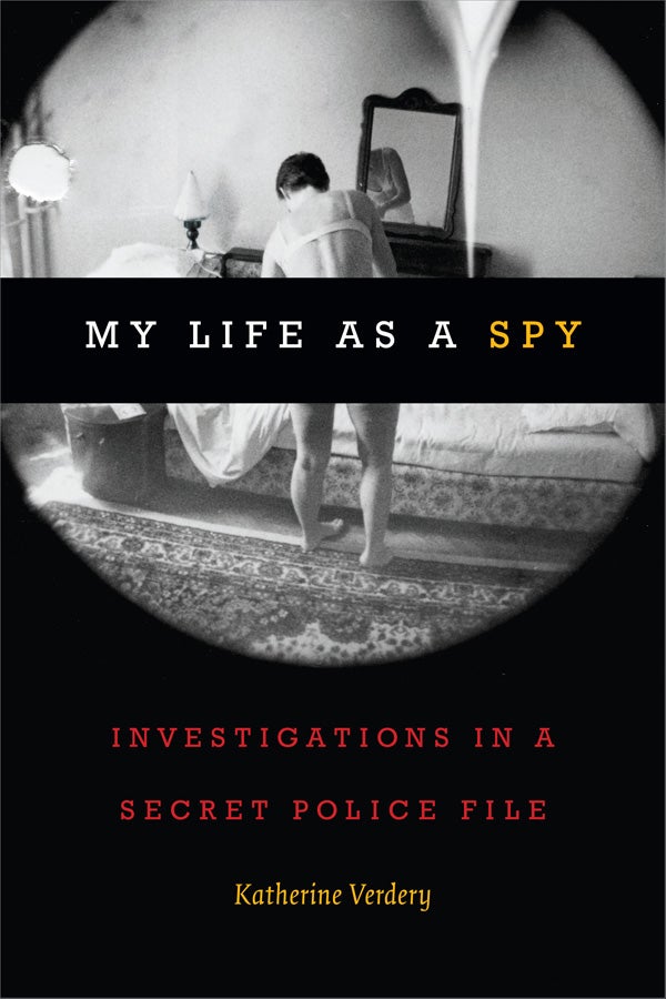 Official Duke University Press cover of My Life as a Spy by Katherine Verdery