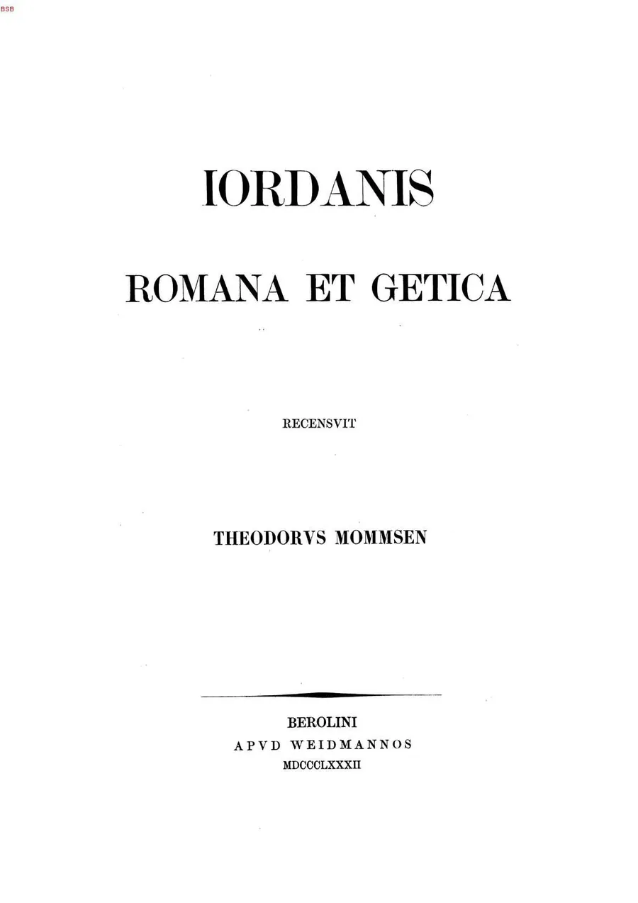 Jordanes' Getica: the title page of Mommsen's edition, Berlin, 1882.