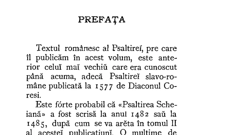 Prefața ediției Bianu: textul e anterior Psaltirii lui Coresi din 1577, iar datarea propusă este anul 1482 sau 1485