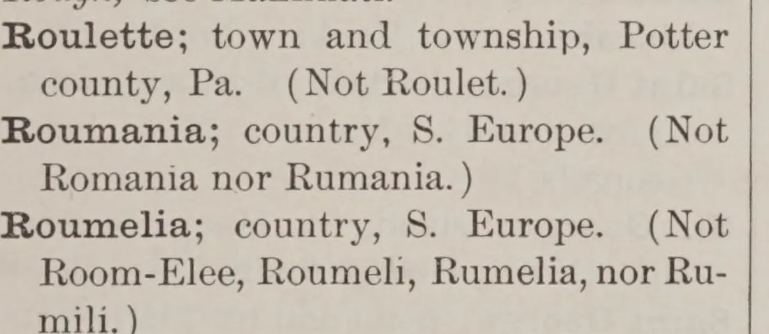 Rând tipărit dintr-o listă: „Roumania; country, S. Europe. (Not Romania nor Rumania.)”, între rândurile pentru Roulette și Roumelia.