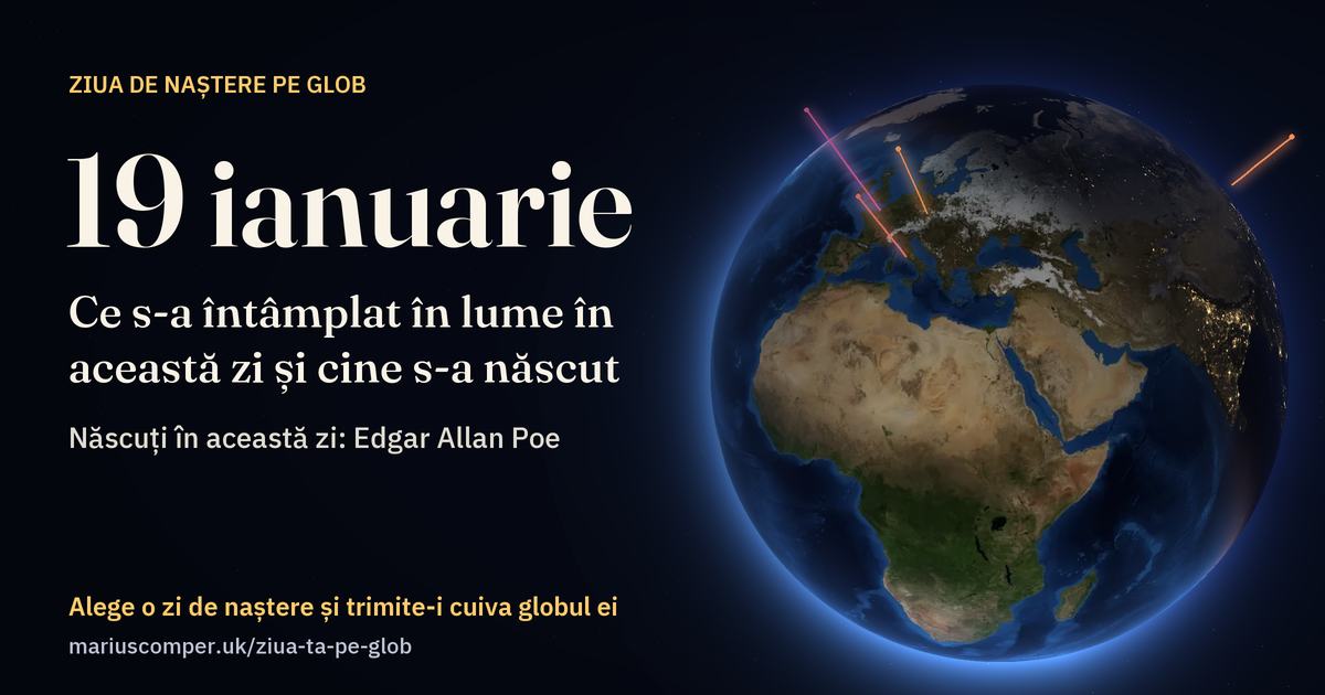 Pământul la 19 ianuarie, cu razele evenimentelor zilei