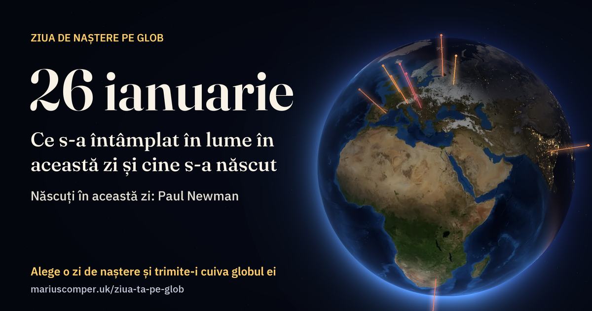 Pământul la 26 ianuarie, cu razele evenimentelor zilei