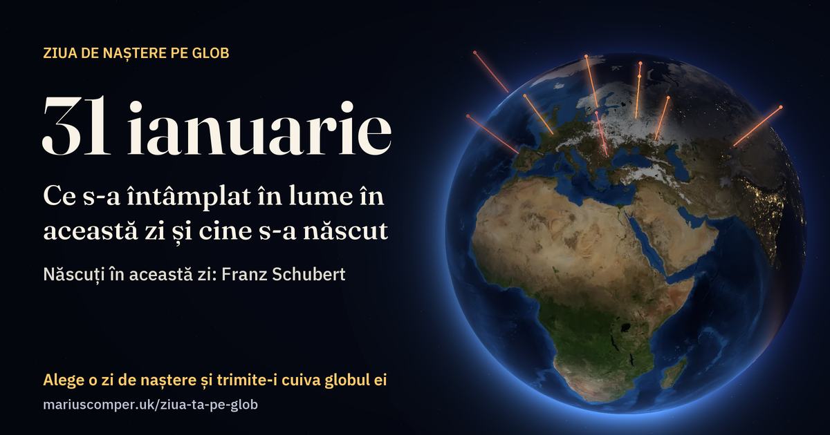 Pământul la 31 ianuarie, cu razele evenimentelor zilei