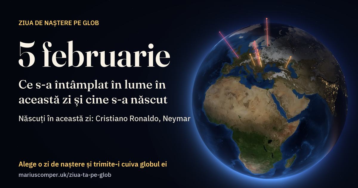 Pământul la 5 februarie, cu razele evenimentelor zilei