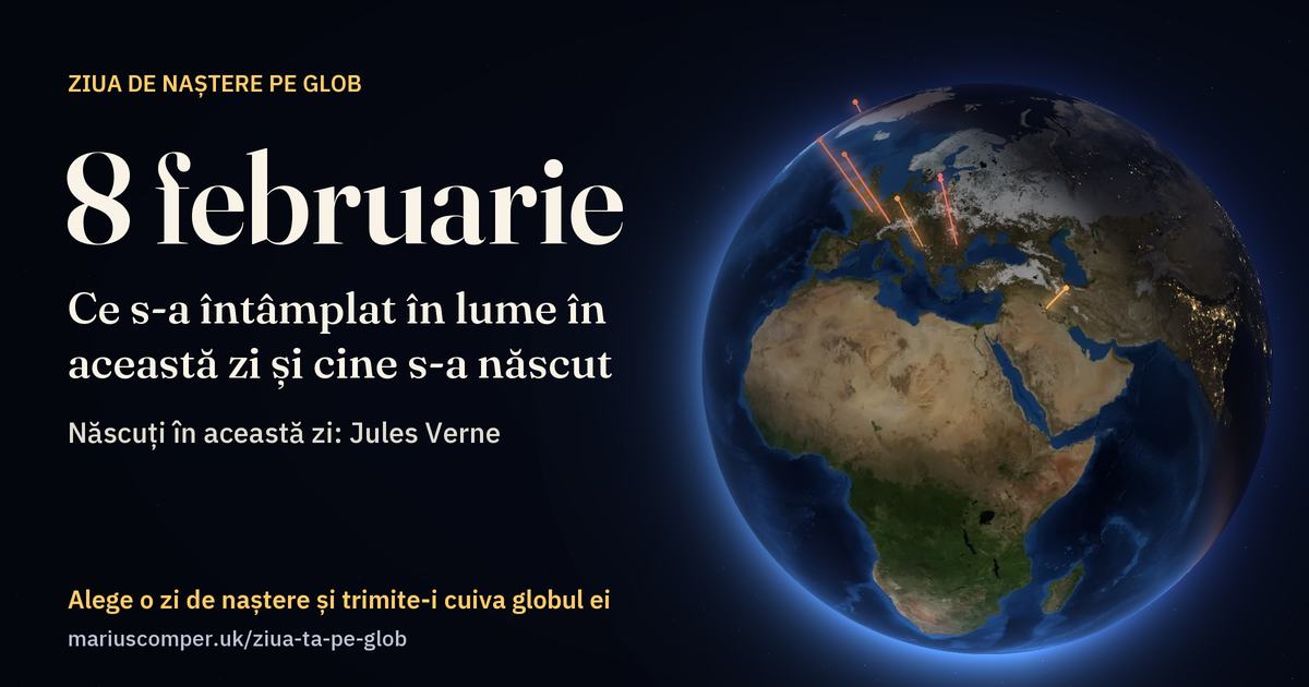Pământul la 8 februarie, cu razele evenimentelor zilei