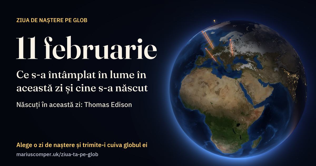 Pământul la 11 februarie, cu razele evenimentelor zilei