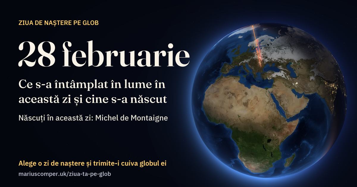 Pământul la 28 februarie, cu razele evenimentelor zilei
