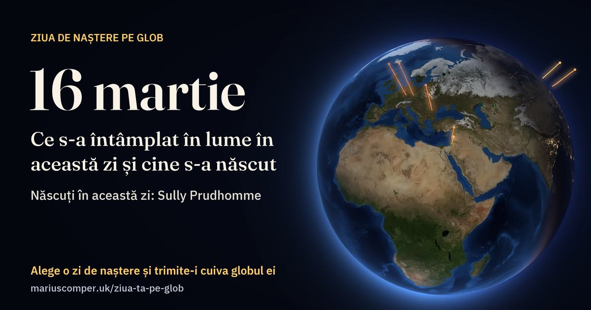 Pământul la 16 martie, cu razele evenimentelor zilei