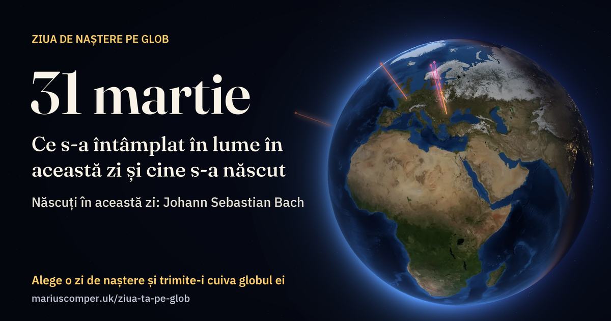 Pământul la 31 martie, cu razele evenimentelor zilei