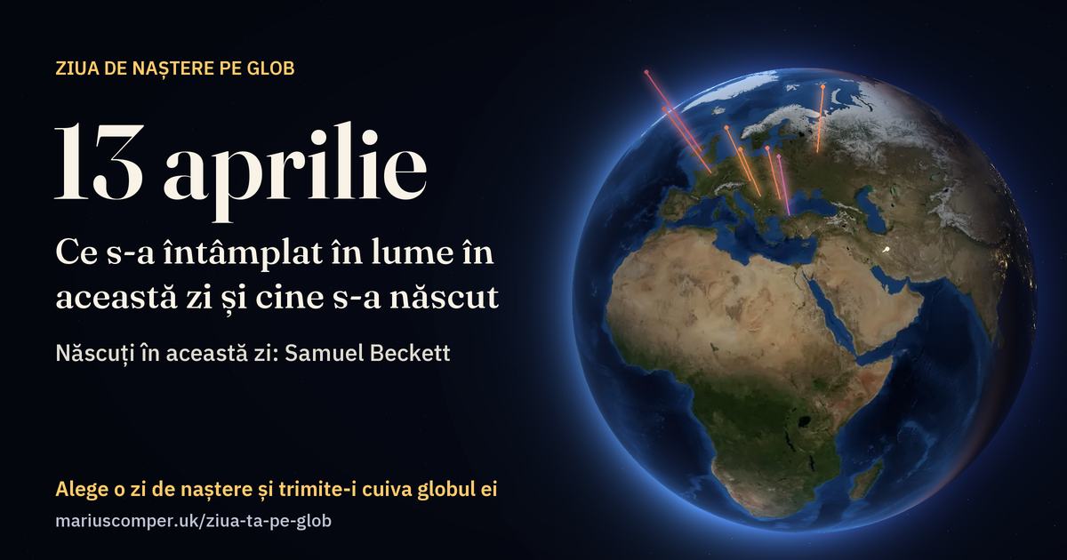 Pământul la 13 aprilie, cu razele evenimentelor zilei