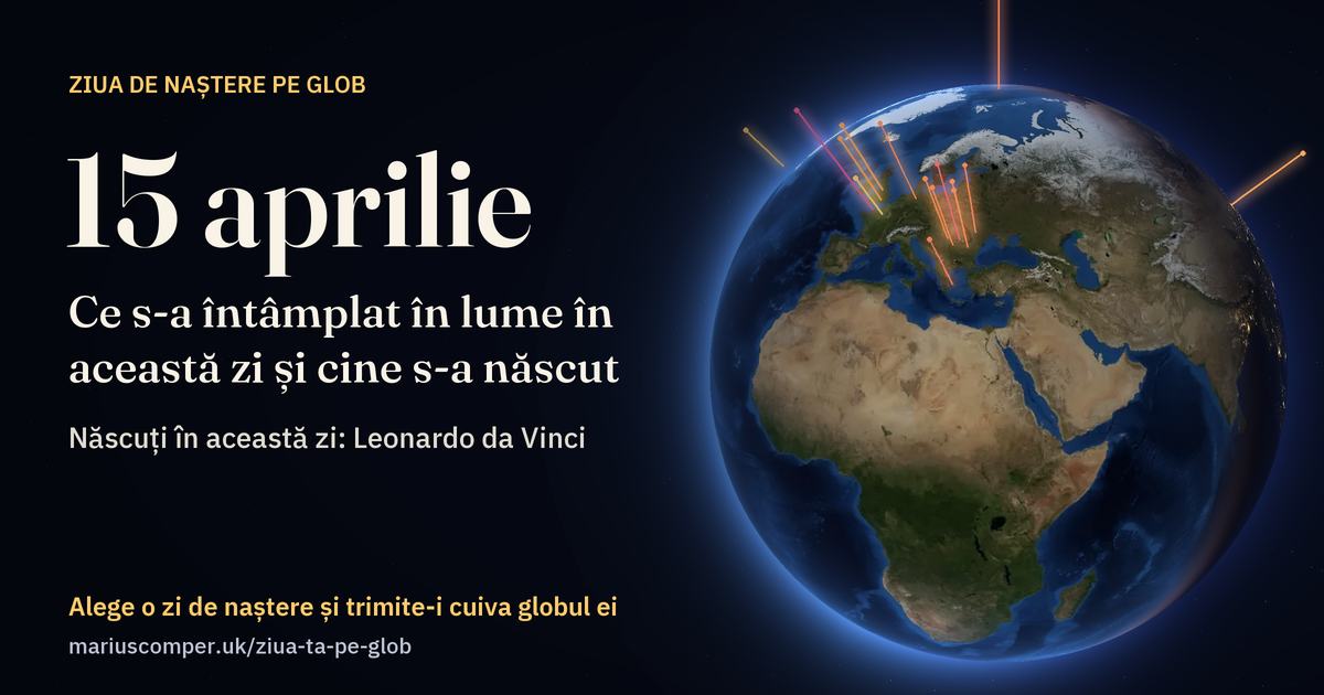Pământul la 15 aprilie, cu razele evenimentelor zilei