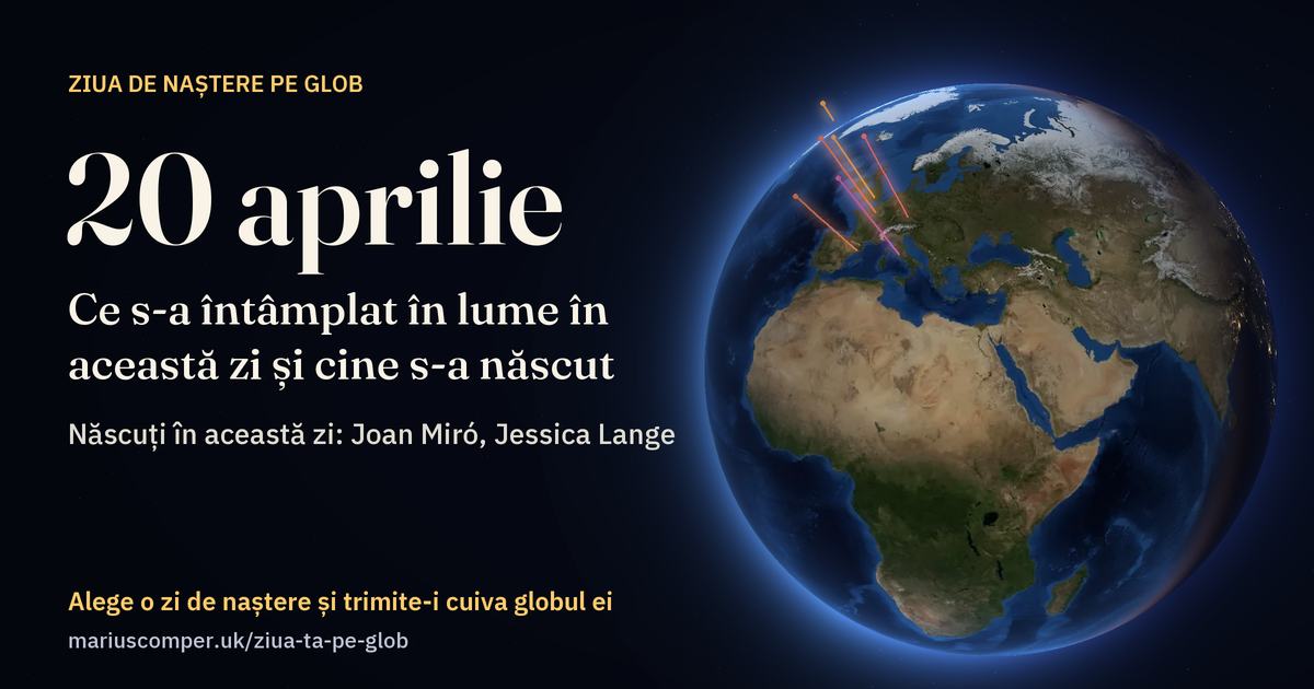 Pământul la 20 aprilie, cu razele evenimentelor zilei