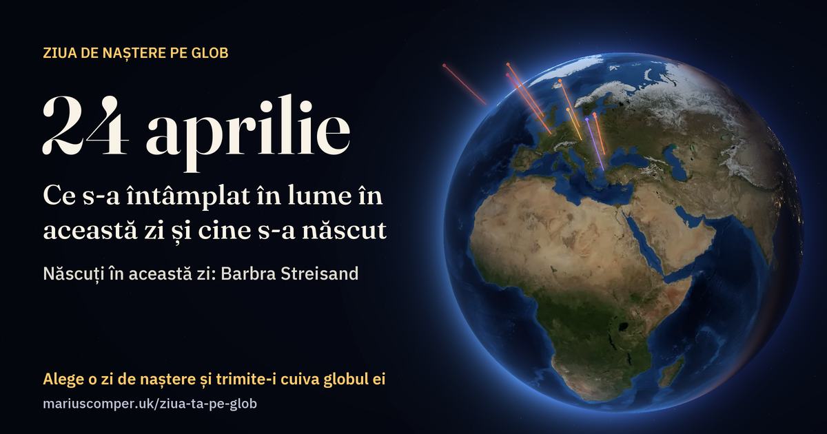 Pământul la 24 aprilie, cu razele evenimentelor zilei