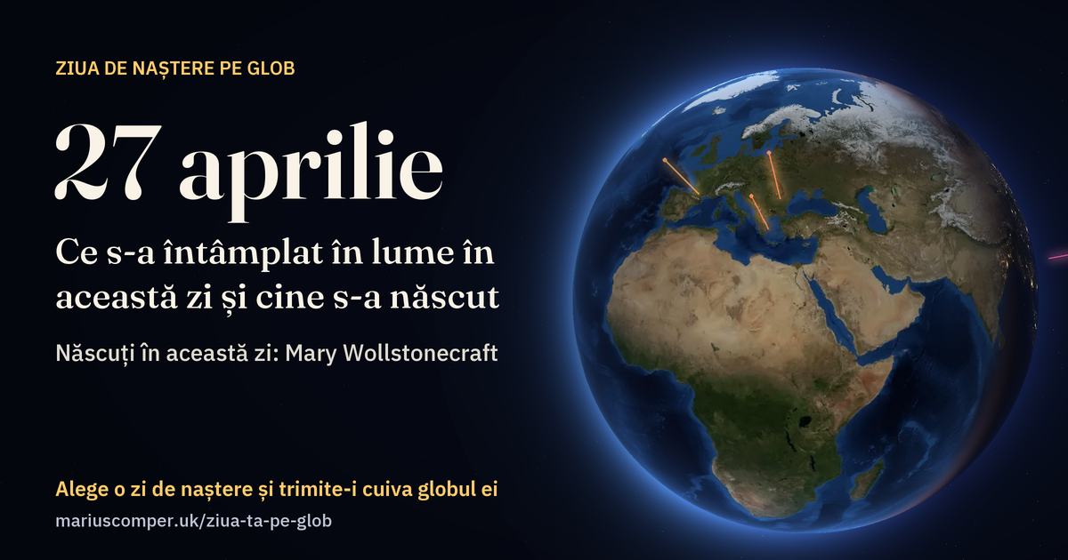 Pământul la 27 aprilie, cu razele evenimentelor zilei