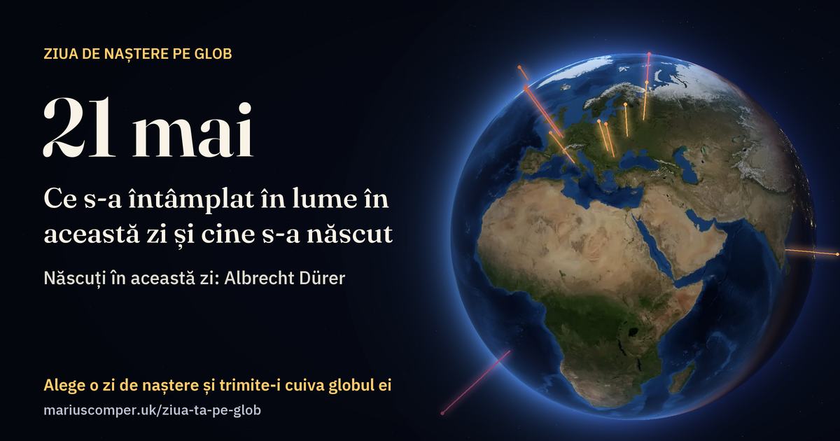 Pământul la 21 mai, cu razele evenimentelor zilei
