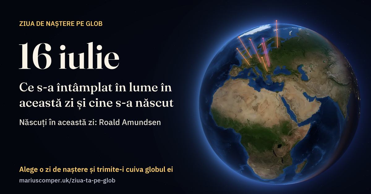 Pământul la 16 iulie, cu razele evenimentelor zilei