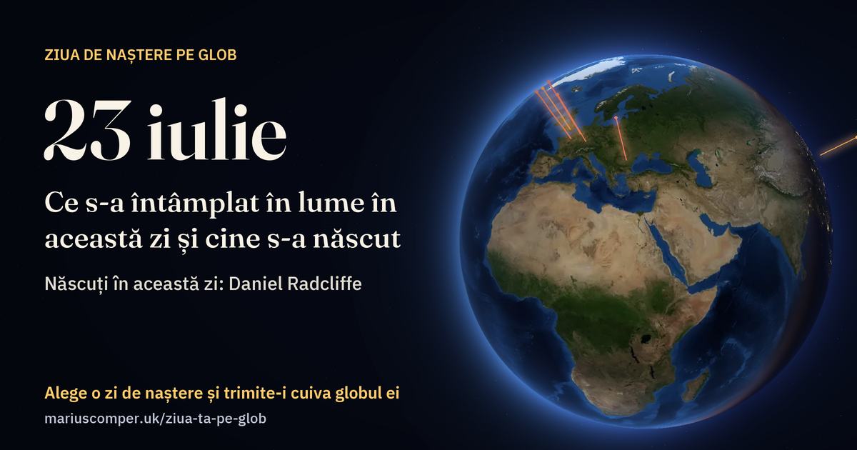 Pământul la 23 iulie, cu razele evenimentelor zilei