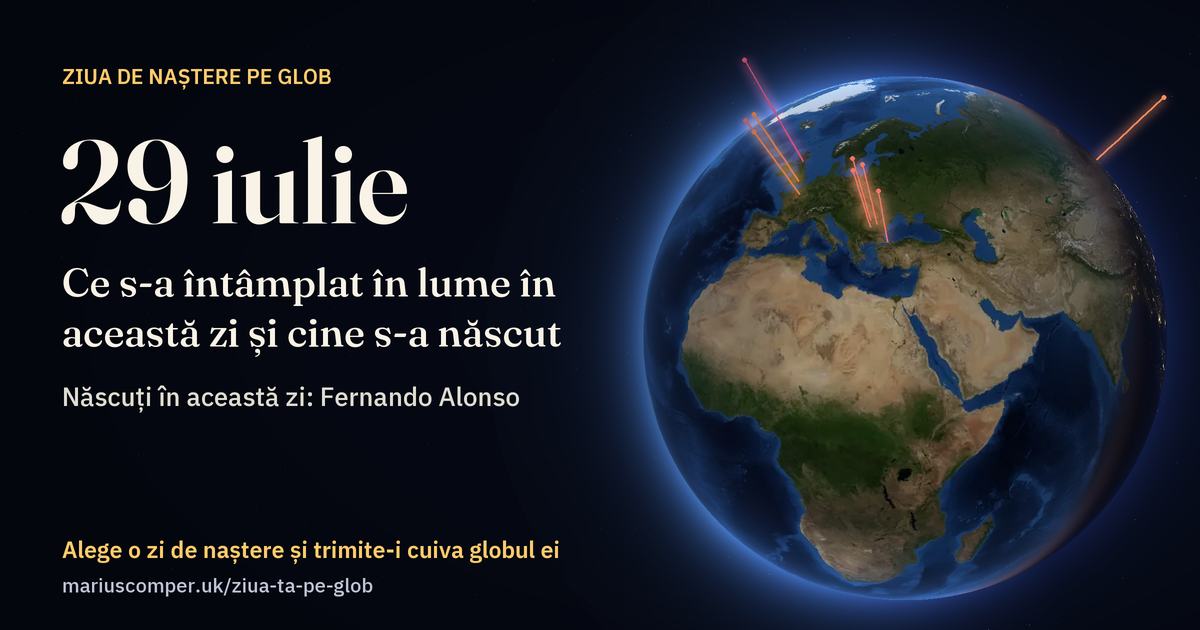 Pământul la 29 iulie, cu razele evenimentelor zilei