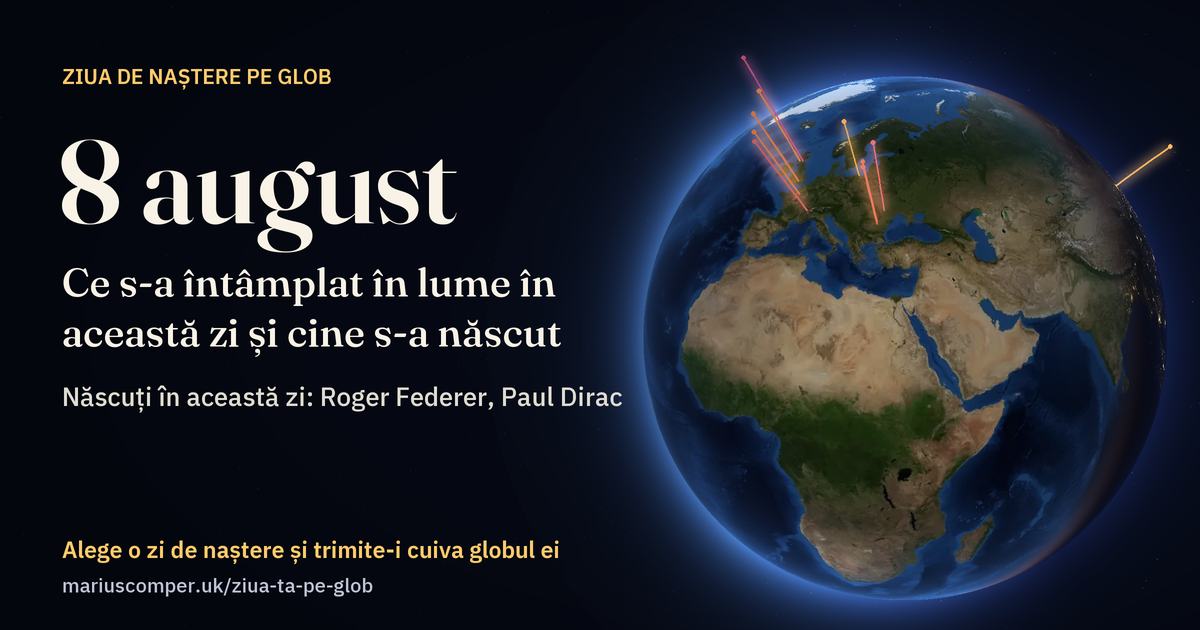 Pământul la 8 august, cu razele evenimentelor zilei
