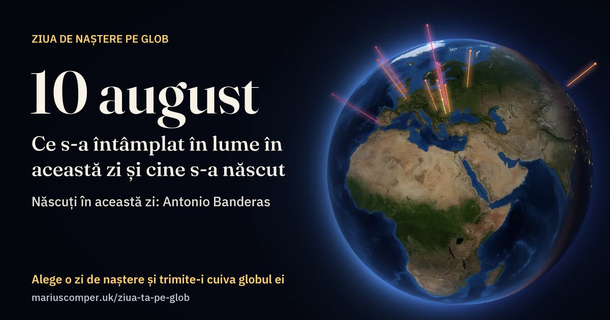 Pământul la 10 august, cu razele evenimentelor zilei