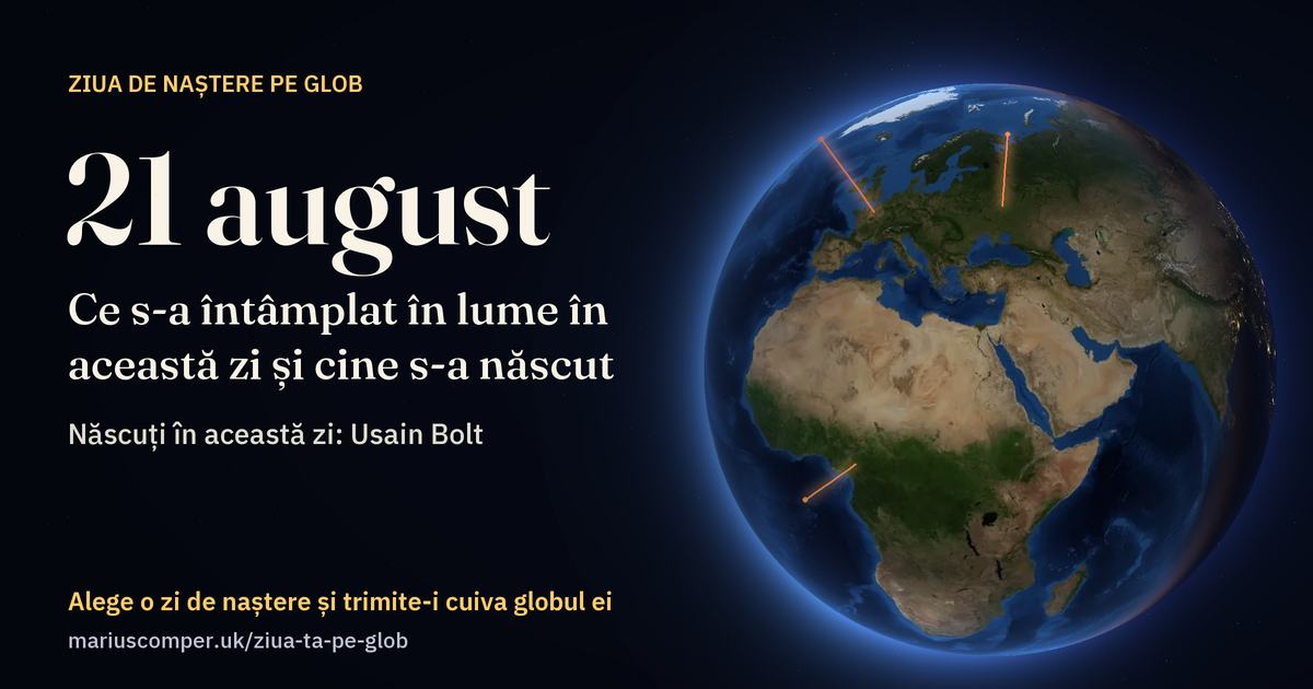 Pământul la 21 august, cu razele evenimentelor zilei