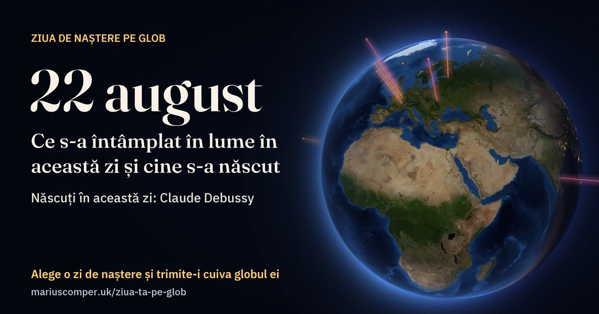 Pământul la 22 august, cu razele evenimentelor zilei