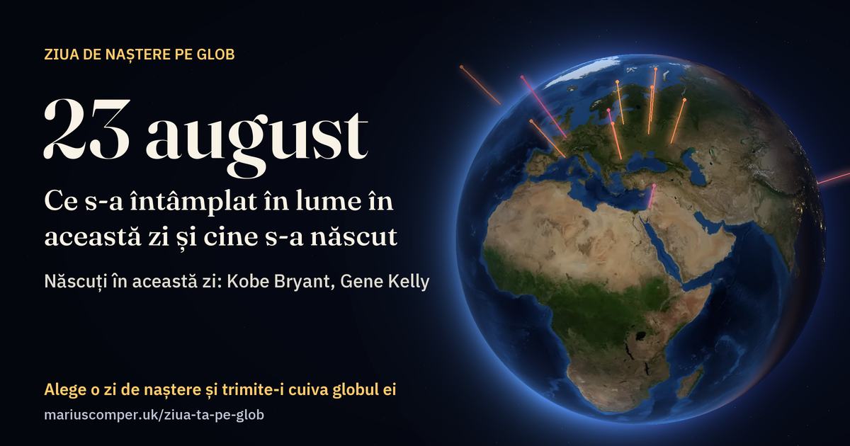 Pământul la 23 august, cu razele evenimentelor zilei