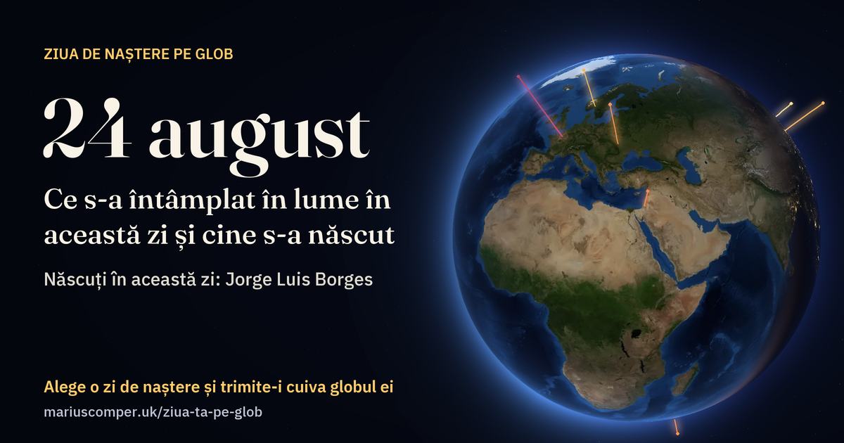 Pământul la 24 august, cu razele evenimentelor zilei