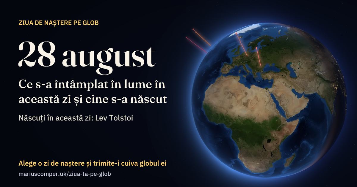 Pământul la 28 august, cu razele evenimentelor zilei