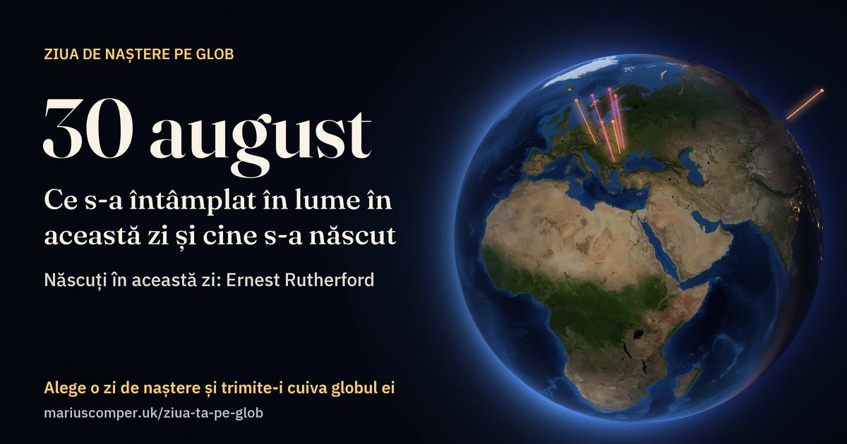 Pământul la 30 august, cu razele evenimentelor zilei