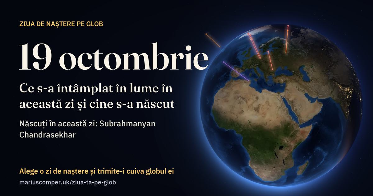 Pământul la 19 octombrie, cu razele evenimentelor zilei