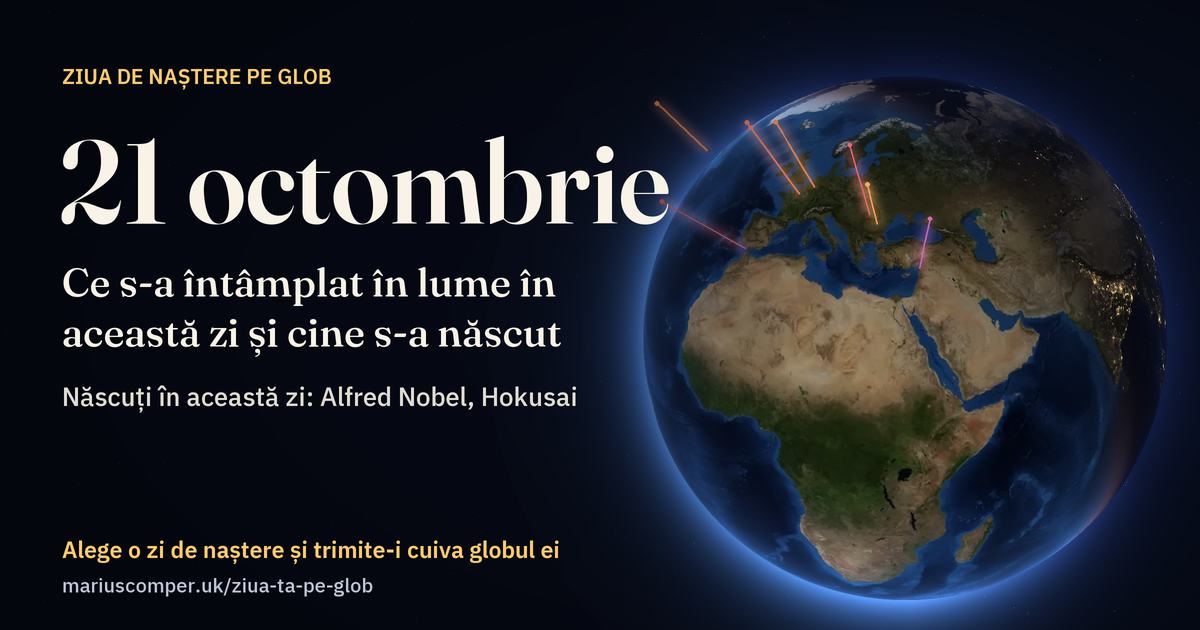 Pământul la 21 octombrie, cu razele evenimentelor zilei
