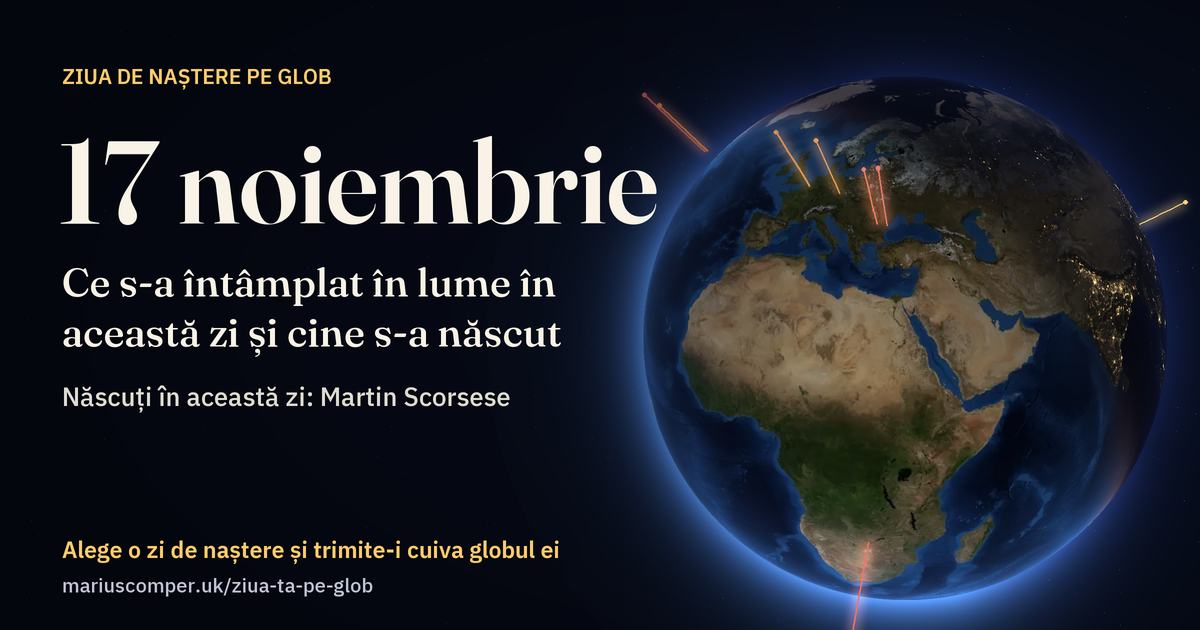 Pământul la 17 noiembrie, cu razele evenimentelor zilei