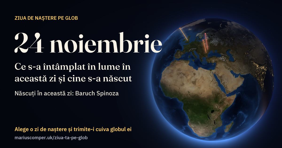 Pământul la 24 noiembrie, cu razele evenimentelor zilei