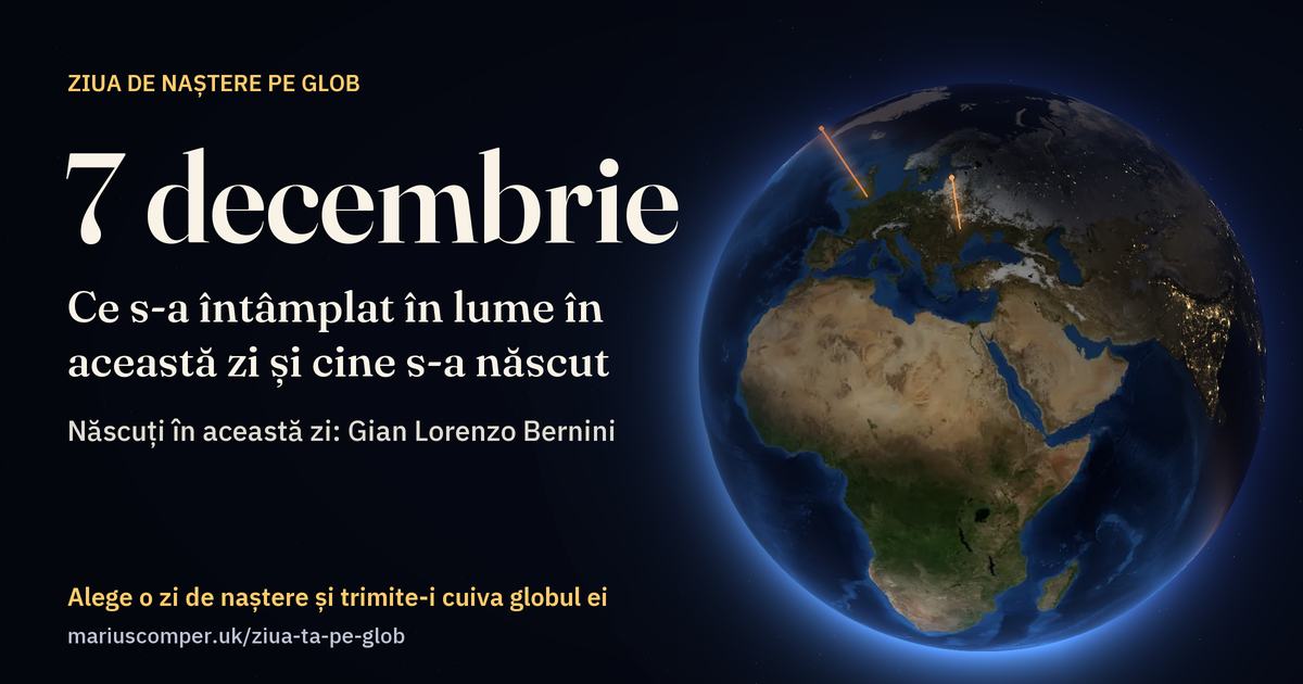 Pământul la 7 decembrie, cu razele evenimentelor zilei